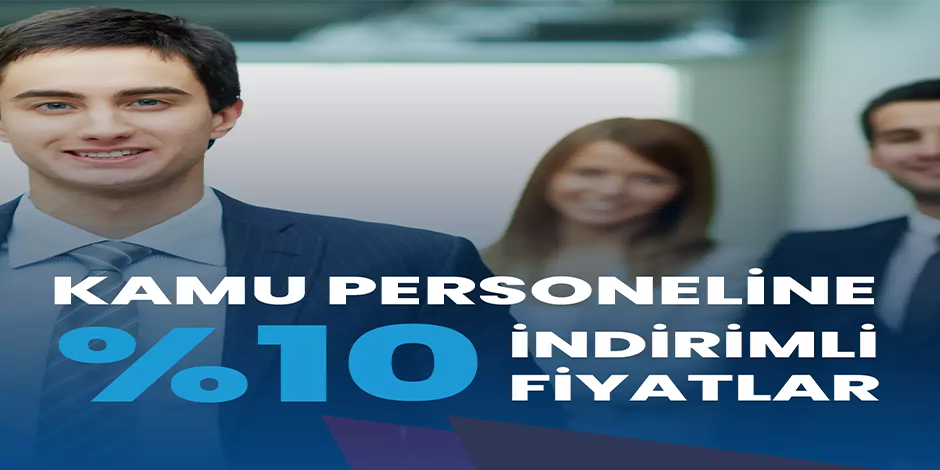 Kamu Personeline Özel %10 İndirim Fırsatı!